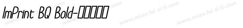 ImPrint BQ Bold字体转换